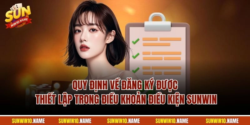 Quy định về đăng ký được thiết lập trong điều khoản điều kiện Sunwin
